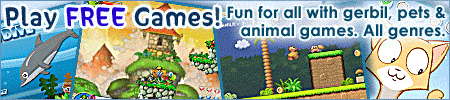 Play FREE Games! Fun for all with gerbil, pets and animal games. All genres.
